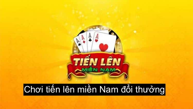 tiến lên miền nam đổi thưởng