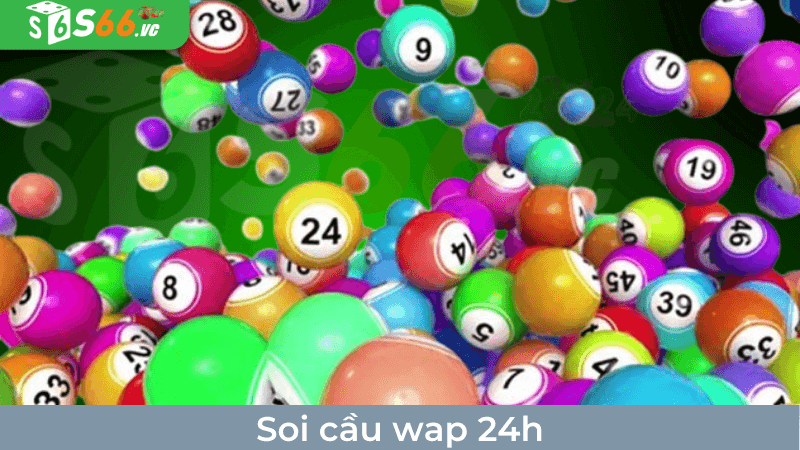 Soi cầu wap 24h